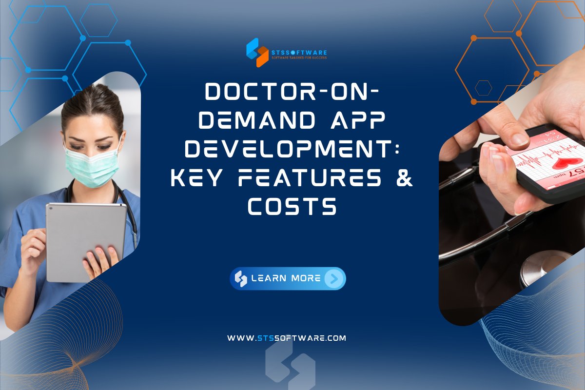 Doctor-on-Demand App Development: Features, Costs, and Implementation Strategy